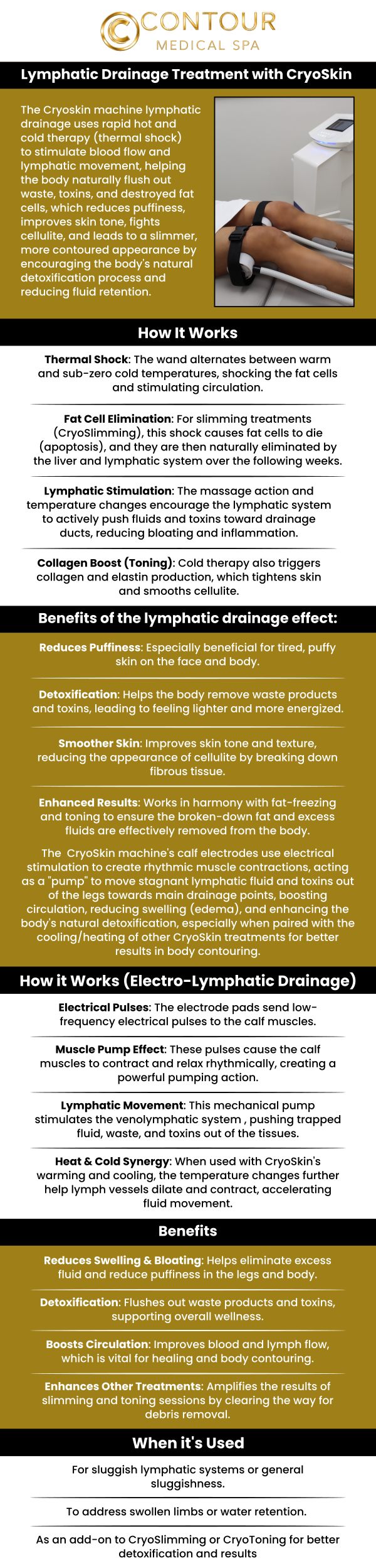At Contour Medical Spa, Cecilia Scott, RN, BSN, uses the CryoSkin machine to provide CryoSkin Lymphatic Drainage treatments, designed to promote detoxification, reduce swelling, and enhance circulation. This advanced therapy combines rapid hot and cold therapy to stimulate blood flow and lymphatic movement, aiding the body’s natural ability to flush out toxins, waste, and destroyed fat cells. The CryoSkin technique targets fluid retention, reduces puffiness, and contributes to a more contoured appearance, providing both cosmetic benefits and improved overall wellness. For more information, contact us today or request an appointment online. We are conveniently located at 18641 Devonshire Street, Northridge, CA 91324.